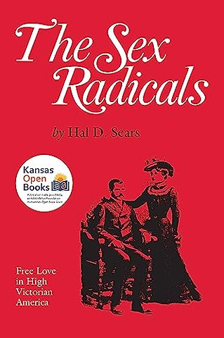 The Sex Radicals – Free Love in High Victorian America