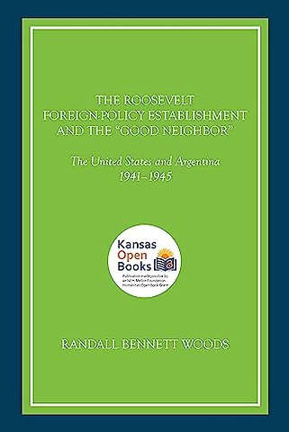 The Roosevelt Foreign-Policy Establishment and the "Good Neighbor