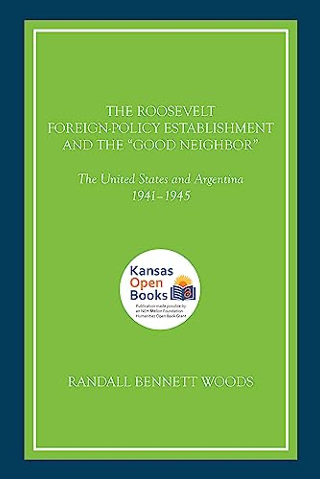 The Roosevelt Foreign-Policy Establishment and the "Good Neighbor