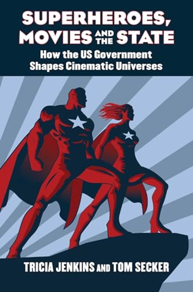 Superheroes, Movies, and the State – How the U.S. Government Shapes Cinematic Universes
