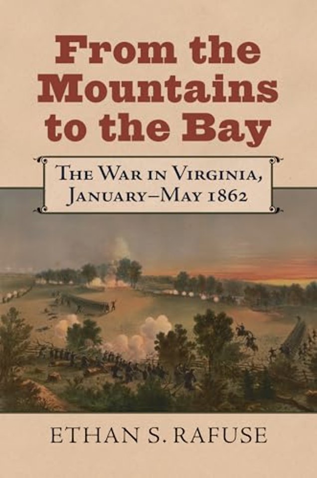 From the Mountains to the Bay – The War in Virginia, January–May 1862
