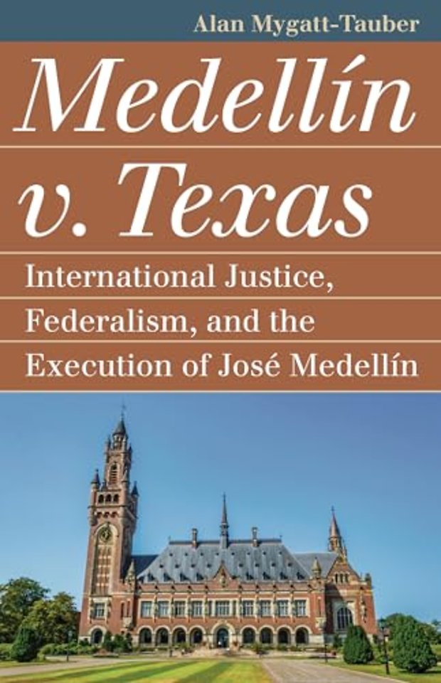 Medellín V. Texas – International Justice, Federalism, and the Execution of José Medellin