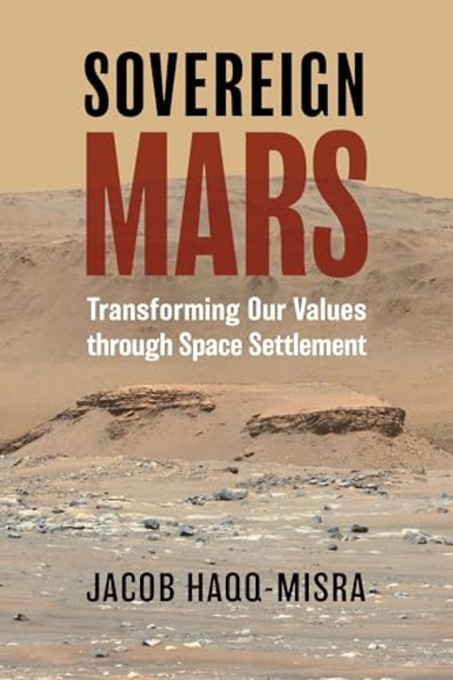 Sovereign Mars – Transforming Our Values through Space Settlement
