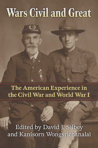 Wars Civil and Great – The American Experience in the Civil War and World War I
