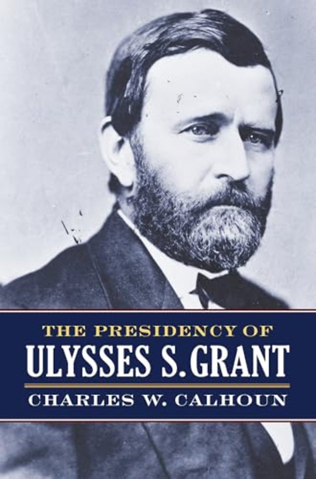 The Presidency of Ulysses S. Grant