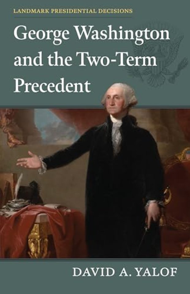George Washington and the Two–Term Precedent