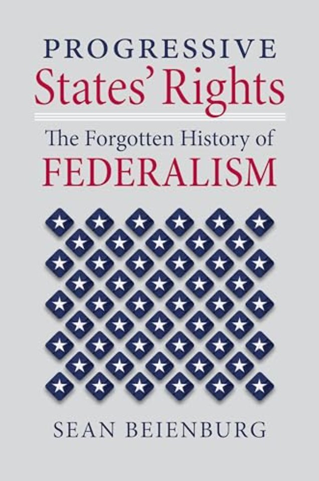 Progressive States` Rights – The Forgotten History of Federalism