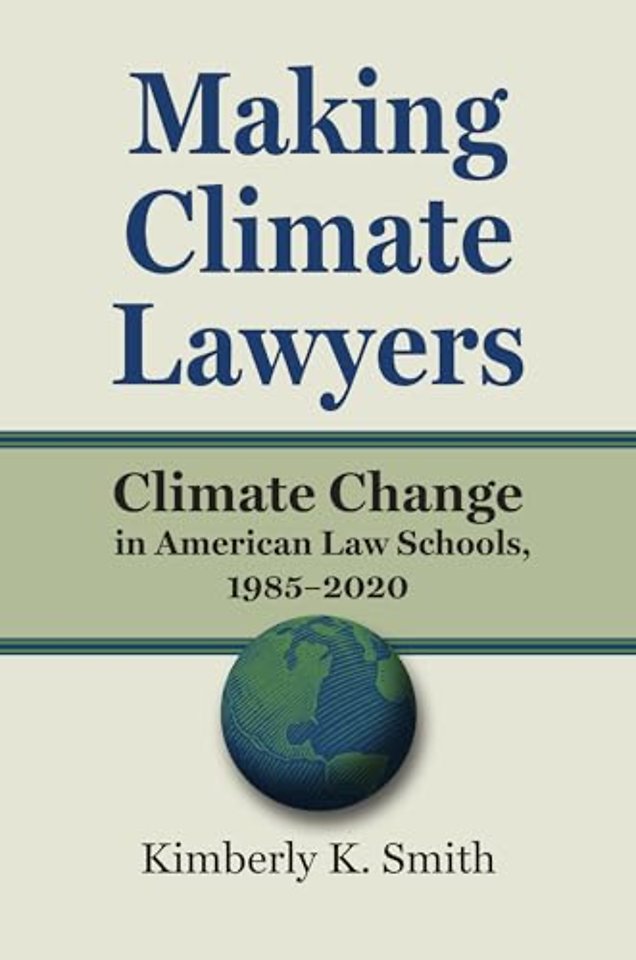 Making Climate Lawyers – Climate Change in American Law Schools, 1985–2020