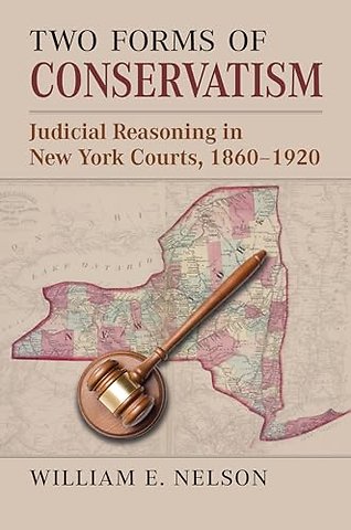 Two Forms of Conservatism – Judicial Reasoning in New York Courts, 1860–1920