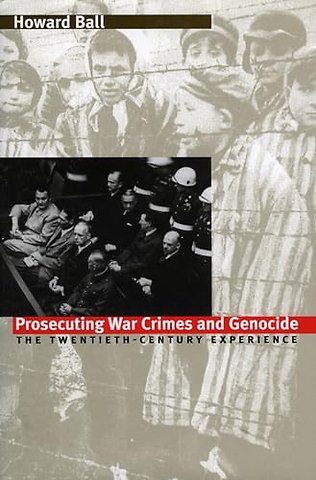 Prosecuting War Crimes and Genocide