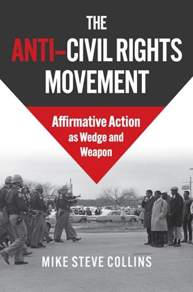 The Anti–Civil Rights Movement – Affirmative Action As Wedge and Weapon