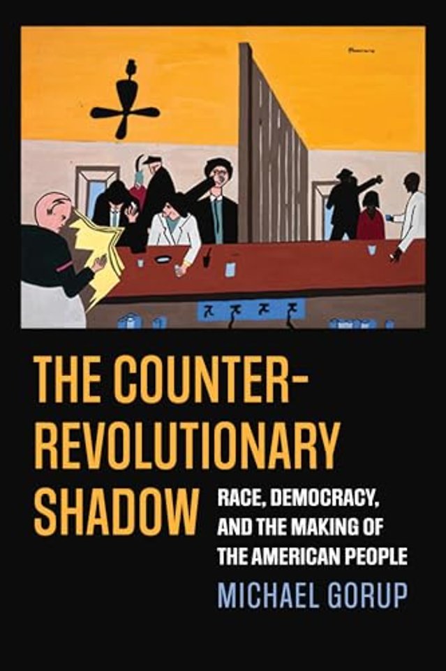 The Counterrevolutionary Shadow – Race, Democracy, and the Making of the American People