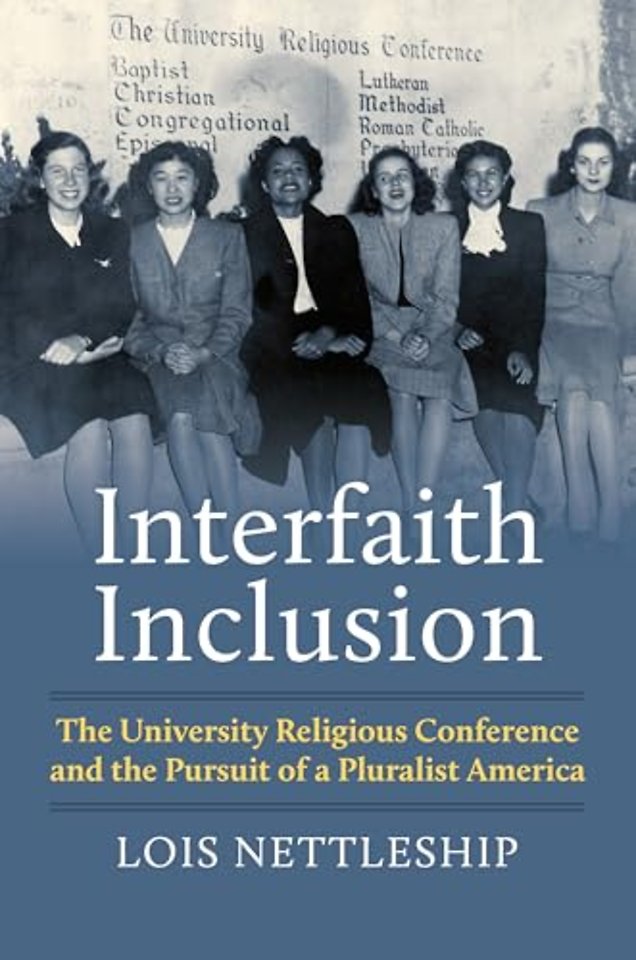 Interfaith Inclusion – The University Religious Conference and the Pursuit of a Pluralist America