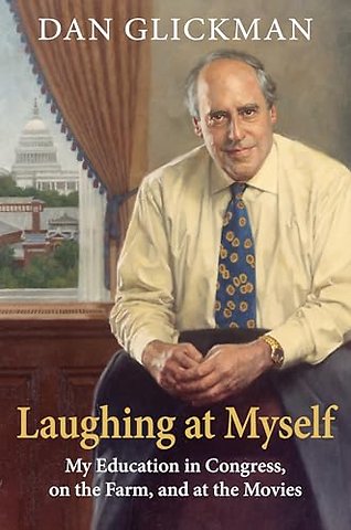 Laughing at Myself – My Education in Congress, on the Farm, and at the Movies