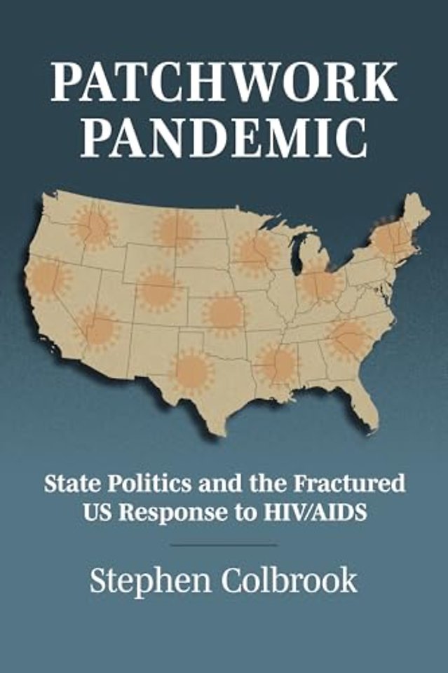 Patchwork Pandemic – State Politics and the Fractured US Response to HIV/AIDS