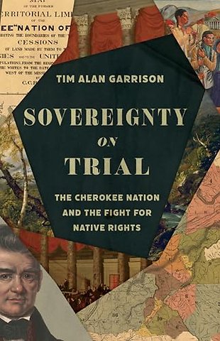 Sovereignty on Trial – The Cherokee Nation and the Fight for Native Rights