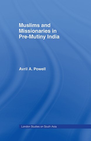 Muslims and Missionaries in Pre-Mutiny India