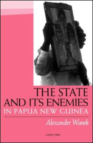 State and Its Enemies in Papua New Guinea
