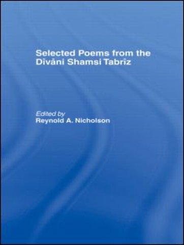 Selected Poems from the Divani Shamsi Tabriz