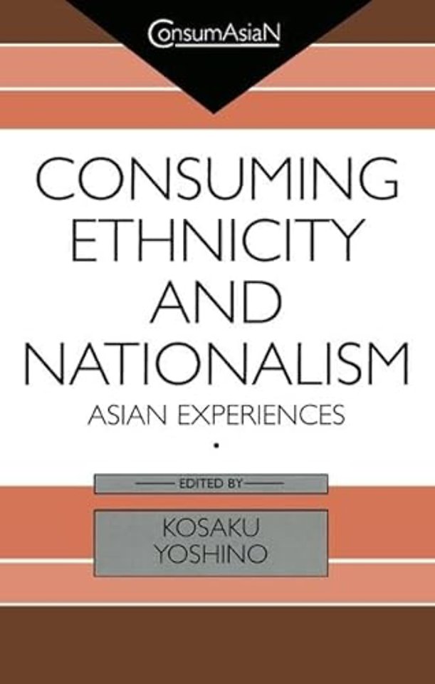 Consuming Ethnicity and Nationalism