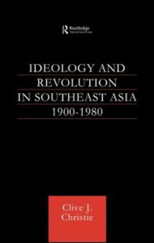 Ideology and Revolution in Southeast Asia 1900-1980