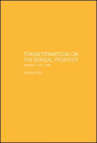 Transformations on the Bengal Frontier