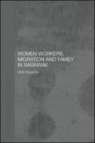 Women Workers, Migration and Family in Sarawak