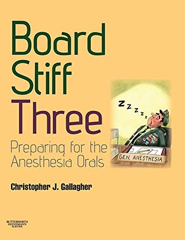 Board Stiff: Preparation for Anesthesia Orals