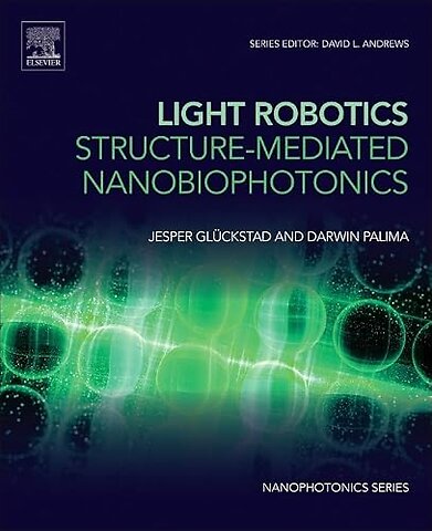 Light Robotics - Structure-mediated Nanobiophotonics