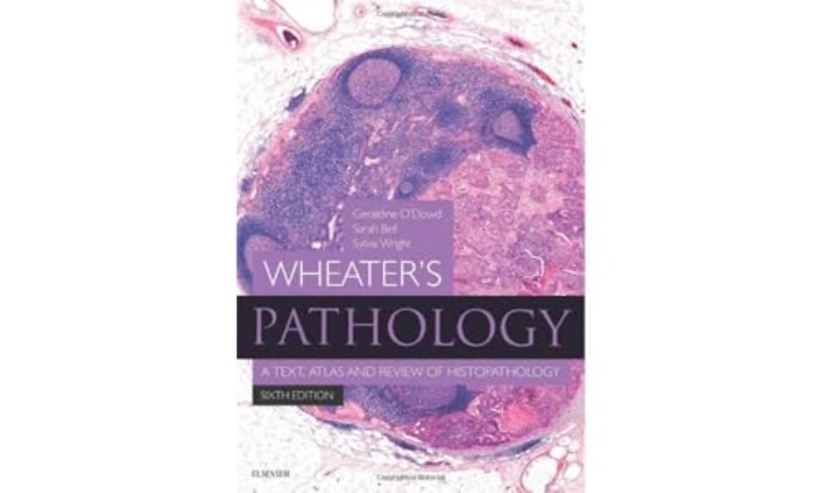 Wheater's Pathology: A Text, Atlas and Review of Histopathology