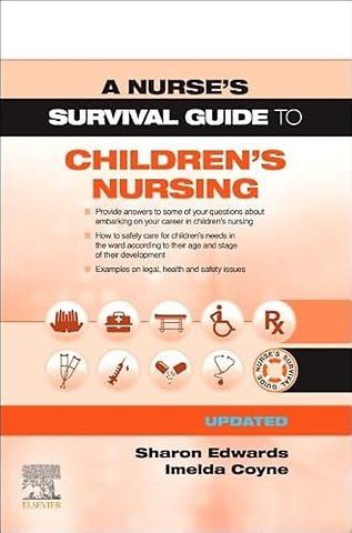 A Nurse's Survival Guide to Children's Nursing - Updated Edition