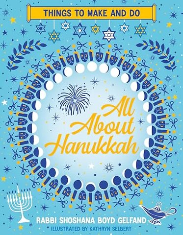 All About Hanukkah: Things to Make and Do