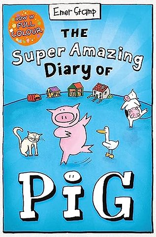 The Super Amazing Diary of Pig: Colour Edition