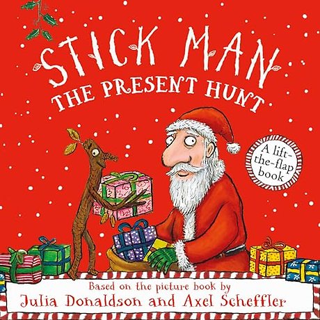 Stick Man - The Present Hunt: A lift-the-flap adventure