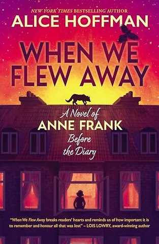When We Flew Away: A Novel of Anne Frank, Before the Diary