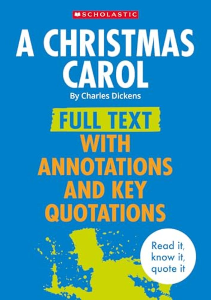 A Christmas Carol: Full Text with Annotations and Key Quotations
