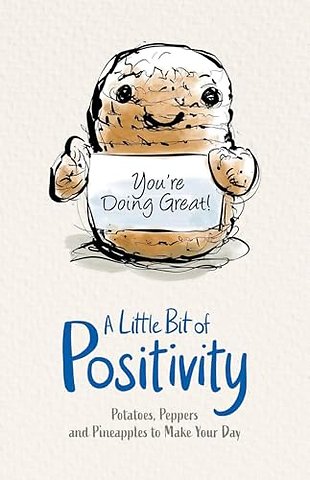 A Little Bit of Positivity: Potatoes, Peppers and Pineapples to Make Your Day