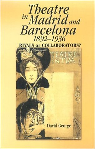 Theatre in Madrid and Barcelona, 1892-1936