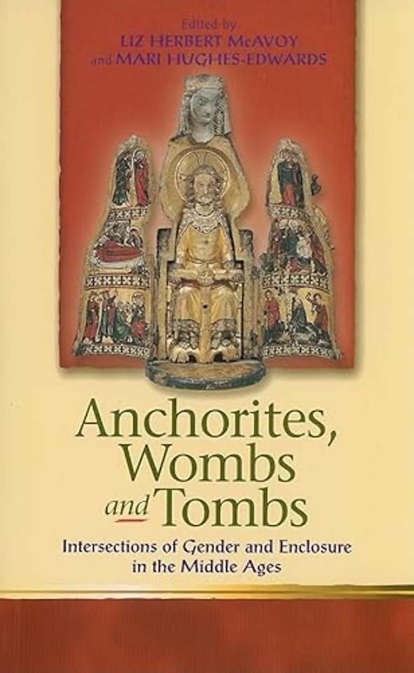 Anchorites, Wombs and Tombs