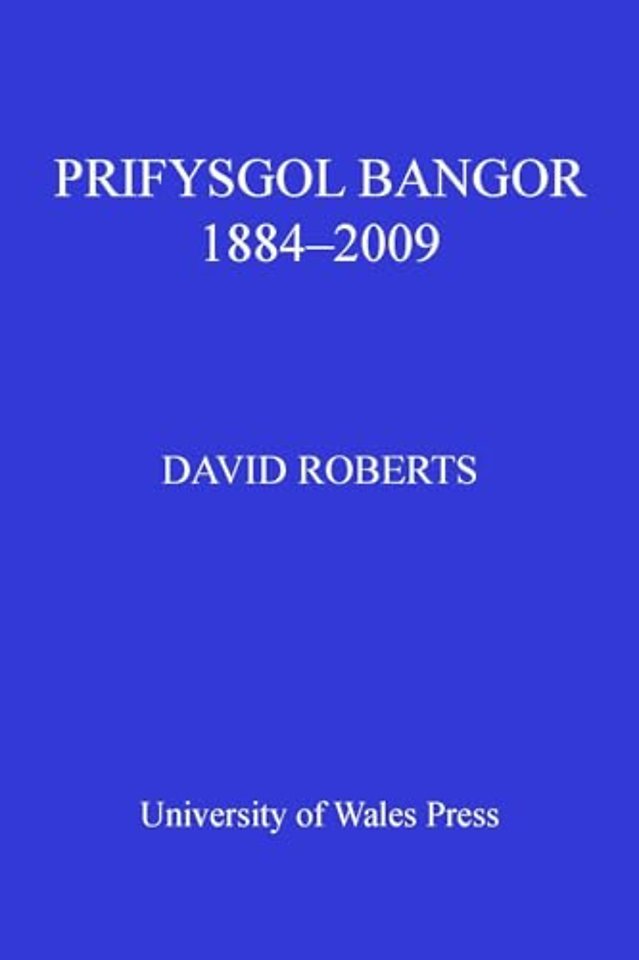Prifysgol Bangor 1884-2009