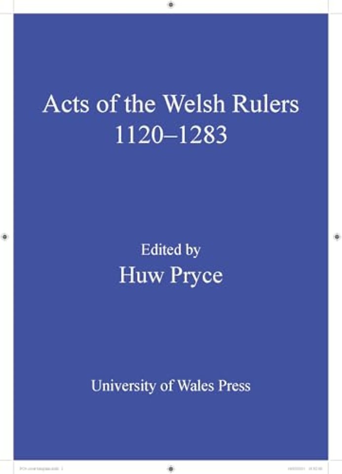 The Acts of Welsh Rulers, 1120-1283