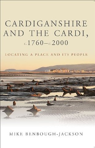Cardiganshire and the Cardi, c.1760-c.2000