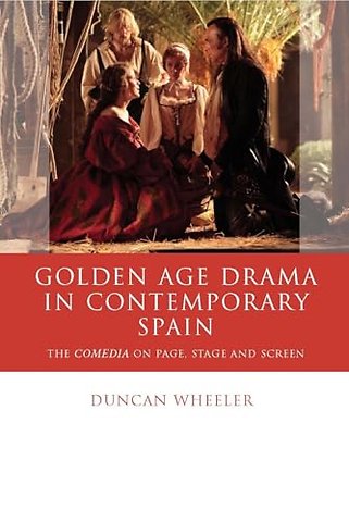 Golden Age Drama in Contemporary Spain