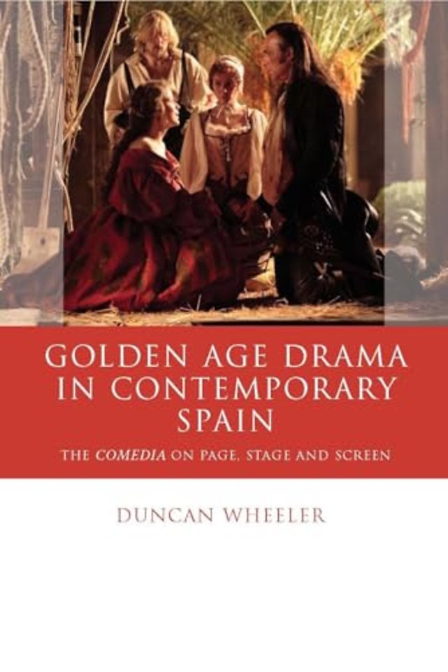 Golden Age Drama in Contemporary Spain