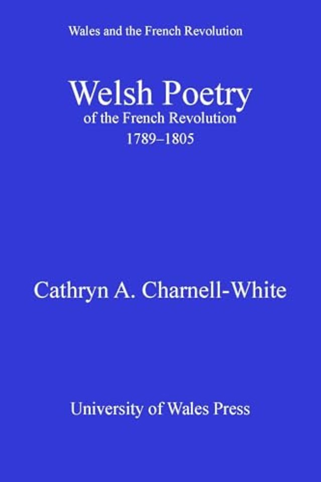 Welsh Poetry of the French Revolution, 1789-1805