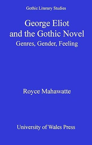 George Eliot and the Gothic Novel