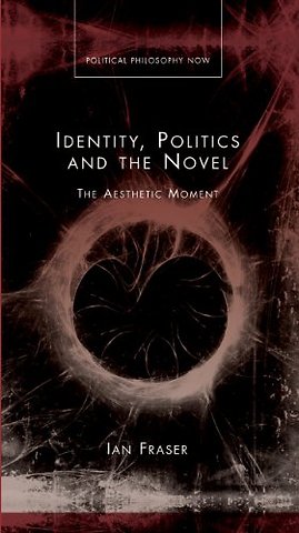 Identity, Politics and the Novel
