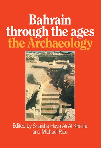 Bahrain Through The Ages - the Archaeology