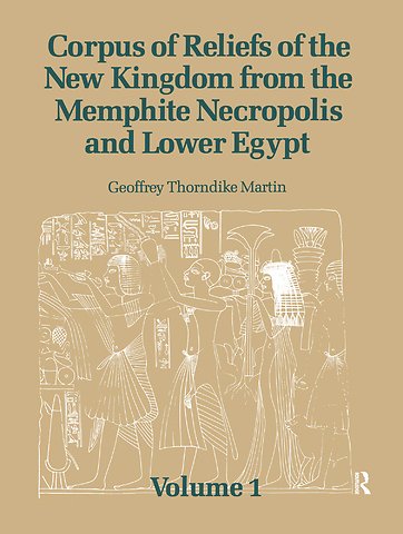 Corpus of Reliefs of the New Kingdom from the Memphite Necropolis and Lower Egypt