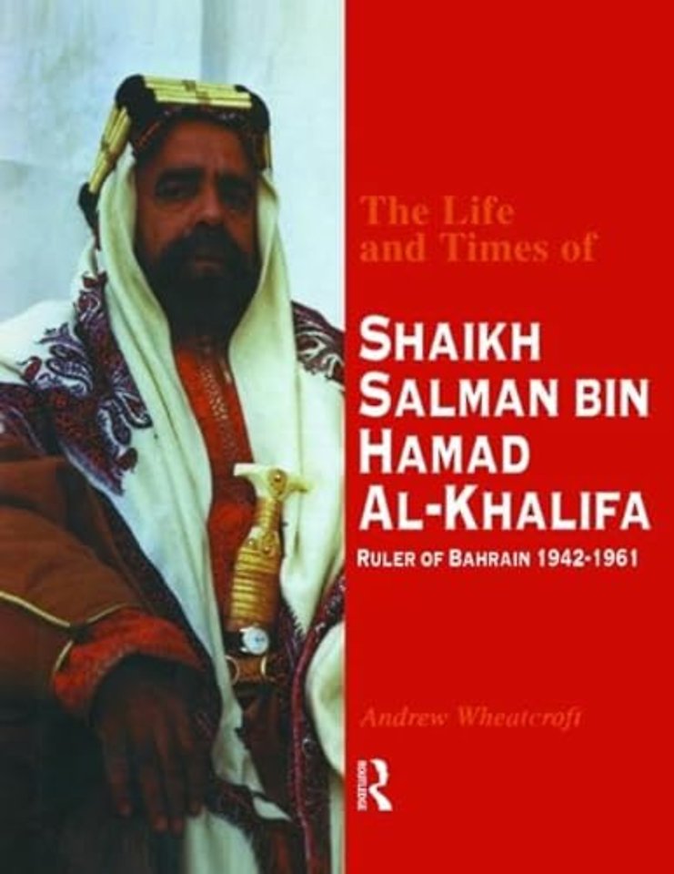 Life and Times of Shaikh Salman Bin Al-Khalifa